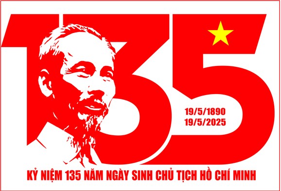 Bài tuyên truyền kỷ niệm 135 năm ngày sinh Chủ tịch Hồ Chí Minh ( 19/5/1890 – 19/5/2025)